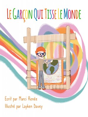cover image of Le Garçon Qui Tisse Le Monde